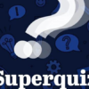 Superquiz, Wednesday, March 4