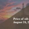 Current price of oil as of Aug. 24, 2026 | Fortune