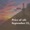 Current price of oil as of Sept. 21, 2026 | Fortune