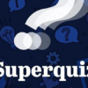 Superquiz, Friday, September 11
