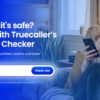 Truecaller takes its scam intelligence to the open web as it looks beyond caller ID | TechCrunch